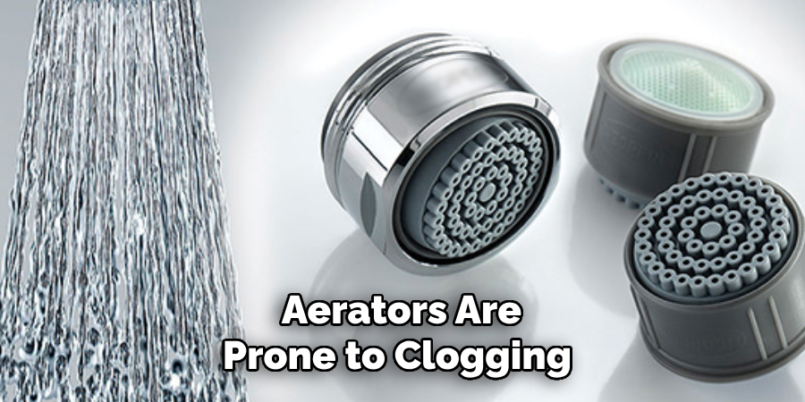 Aerators Are
Prone to Clogging