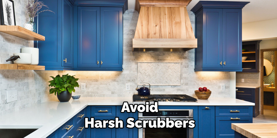 Avoid
Harsh Scrubbers