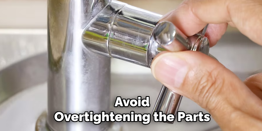 Avoid Overtightening the Parts