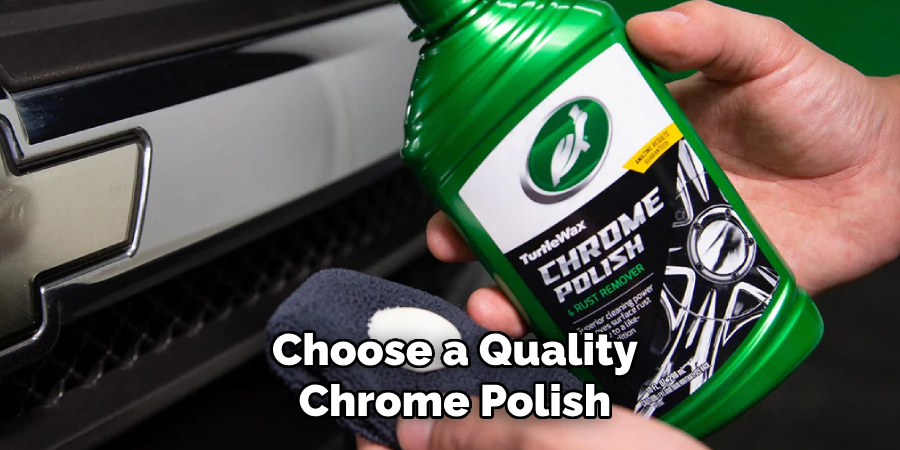 Choose a Quality
Chrome Polish