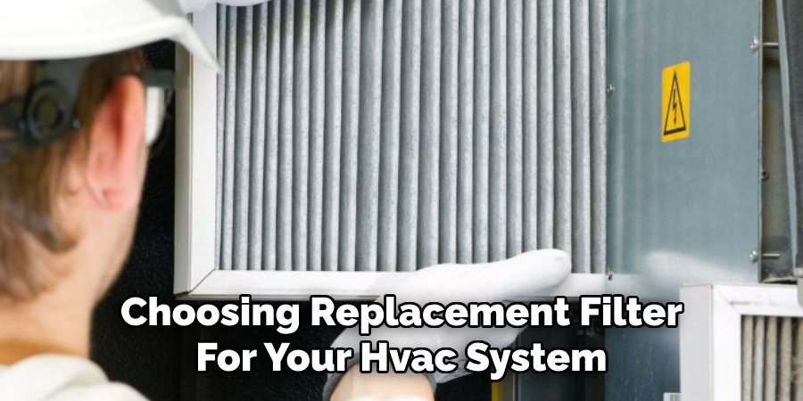 Choosing Replacement Filter
For Your Hvac System