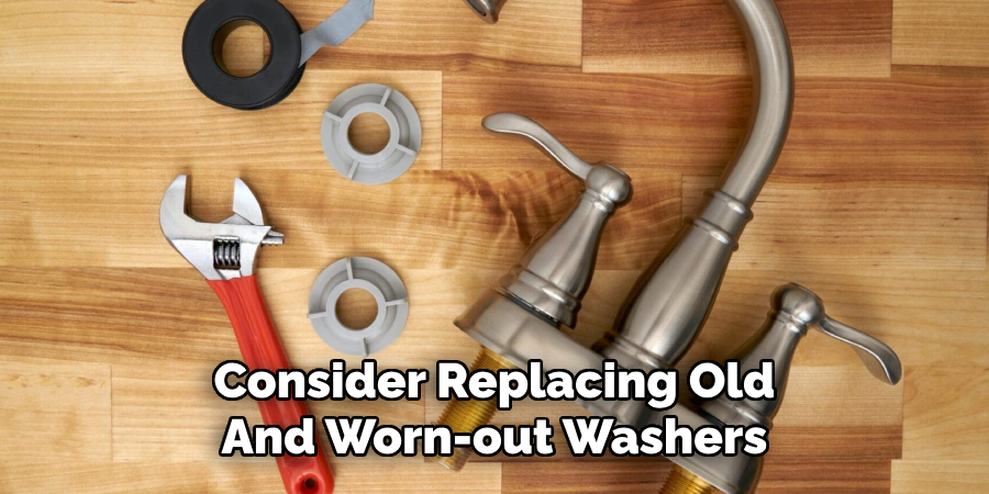 Consider Replacing Old
And Worn-out Washers