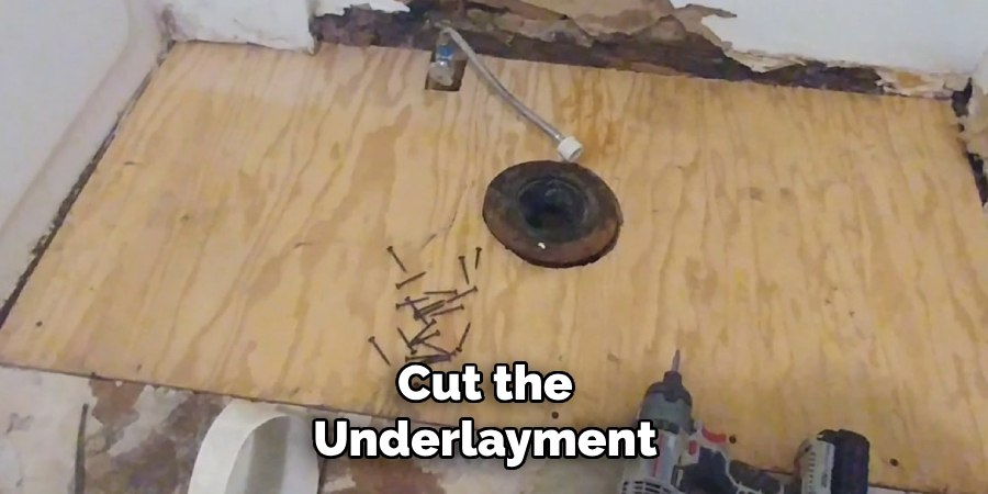 Cut the Underlayment