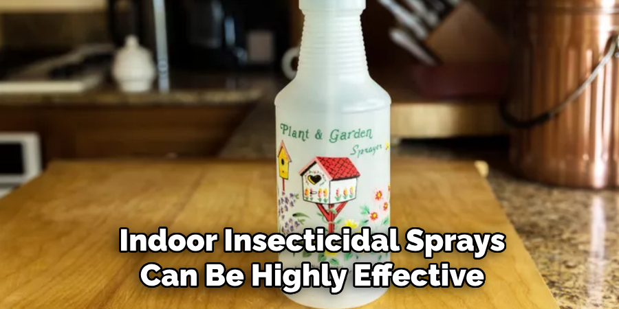 Indoor Insecticidal Sprays
Can Be Highly Effective