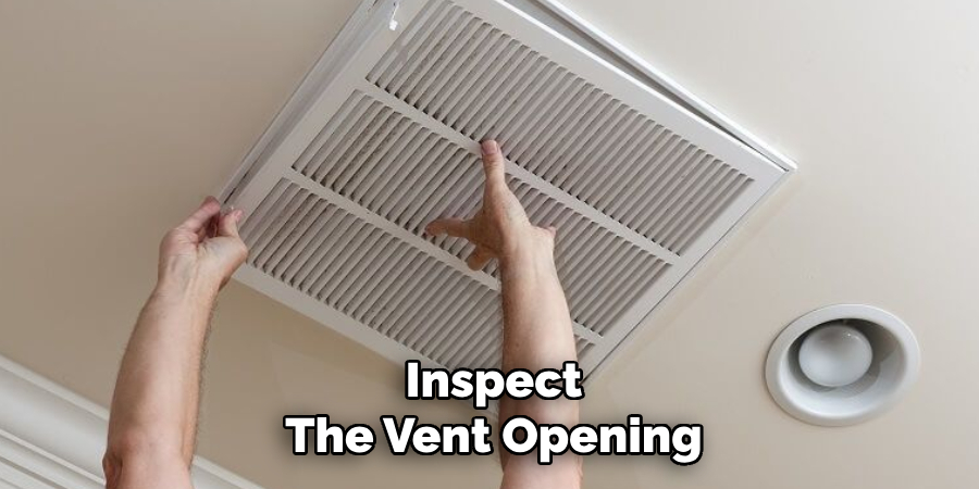Inspect
The Vent Opening