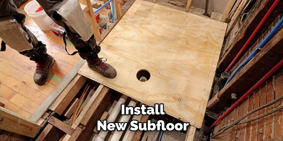 Install
New Subfloor
