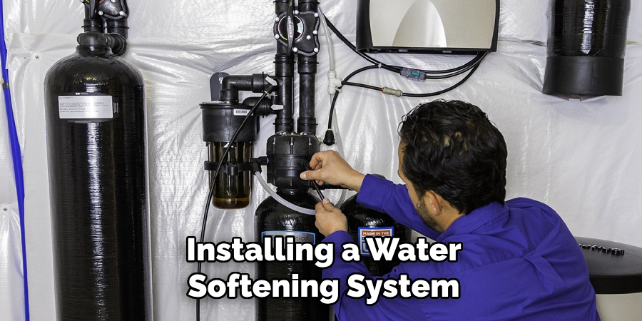 Installing a Water
Softening System