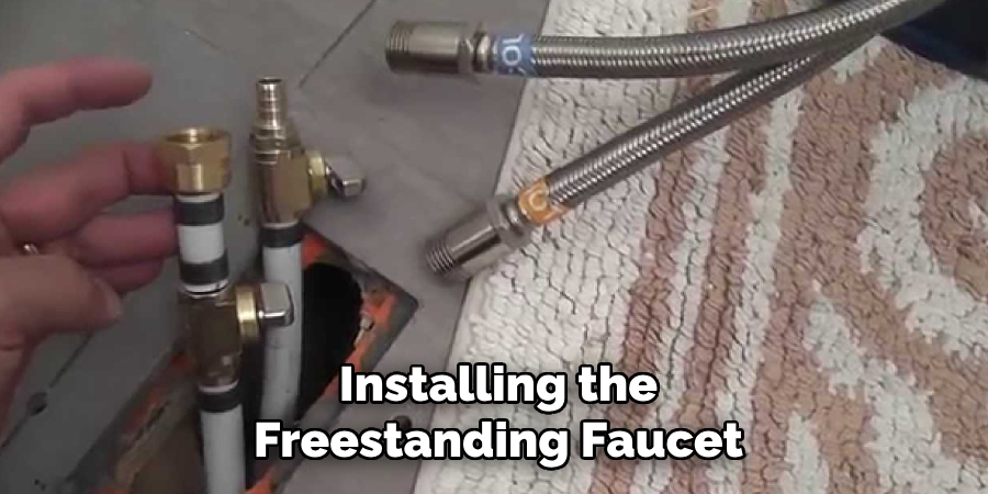 Installing the
Freestanding Faucet