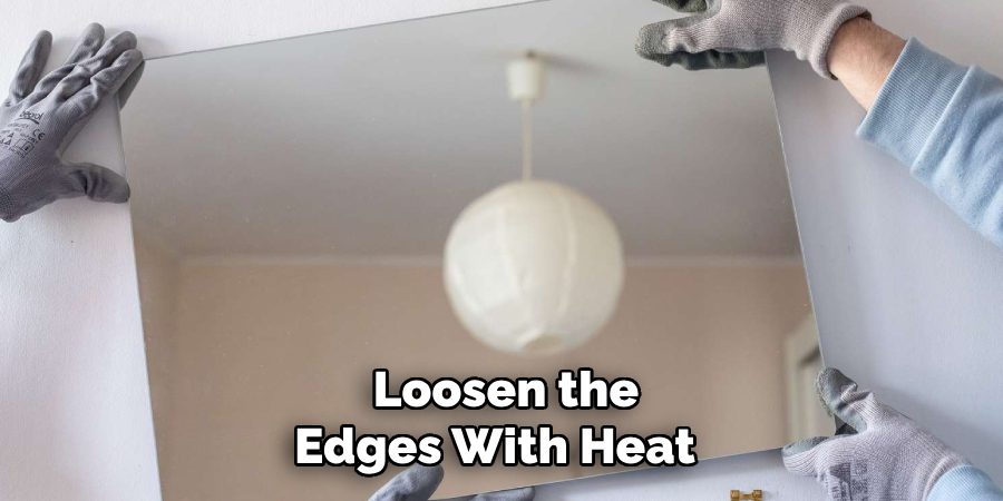 Loosen the Edges With Heat
