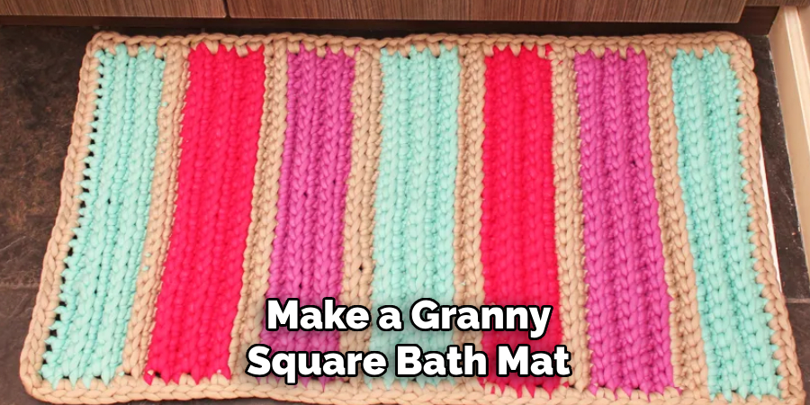 Make a Granny
Square Bath Mat
