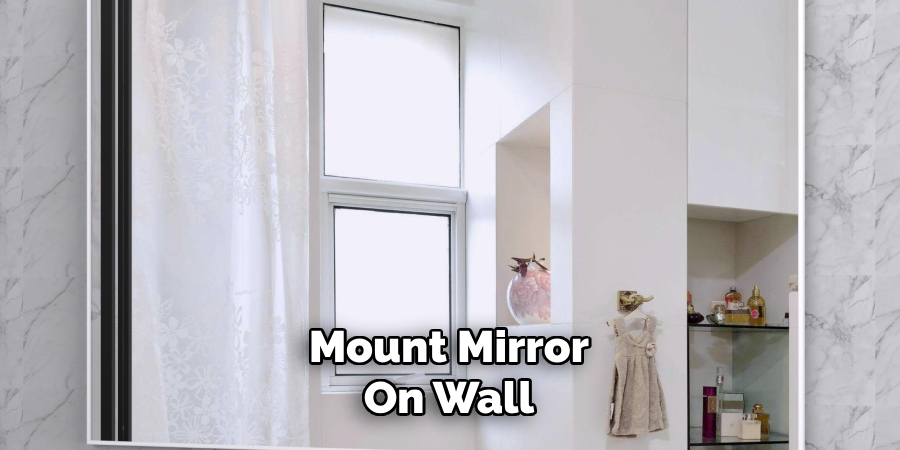 Mount Mirror
On Wall