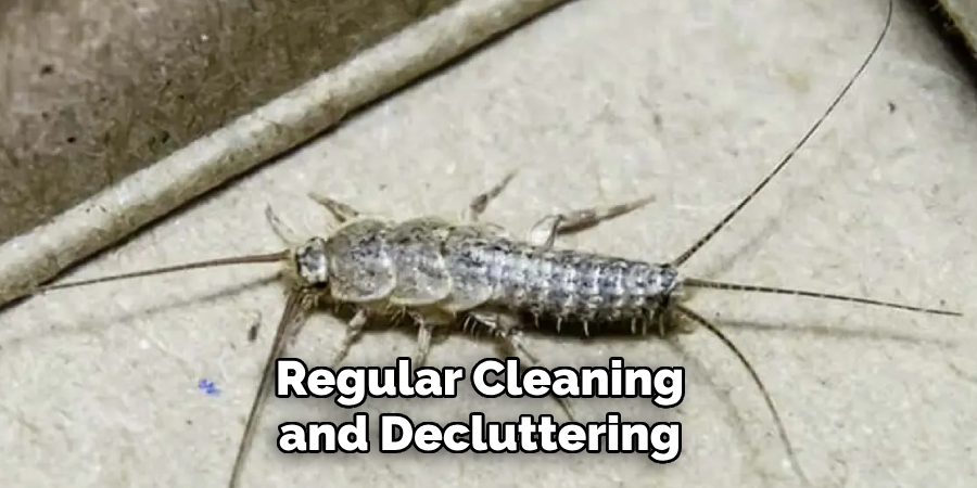 Regular Cleaning and Decluttering