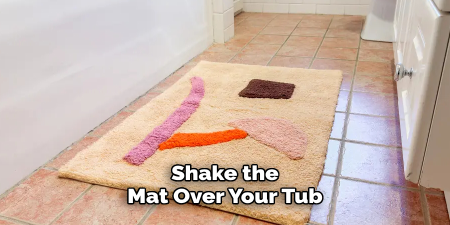 Shake the Mat Over Your Tub