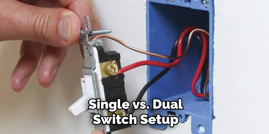 Single vs. Dual Switch Setup
