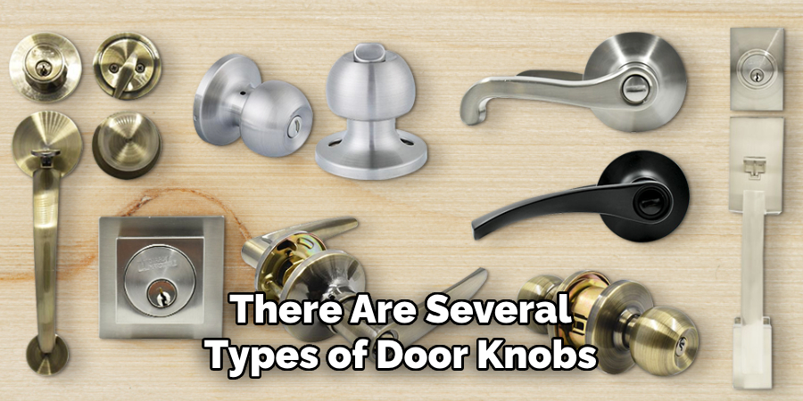 There Are Several
Types of Door Knobs