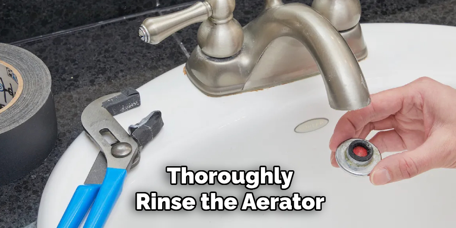 Thoroughly
Rinse the Aerator