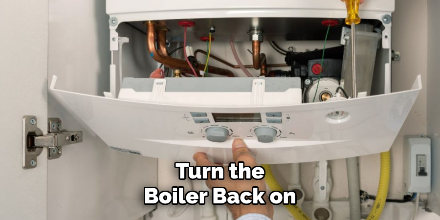 Turn the
Boiler Back on