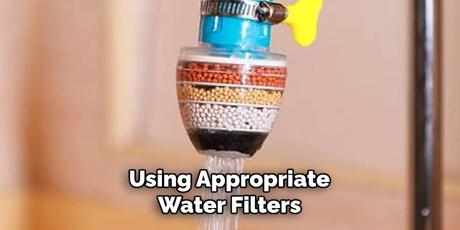 Using Appropriate Water Filters