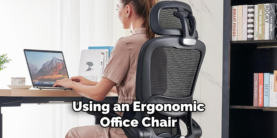 Using an Ergonomic
Office Chair