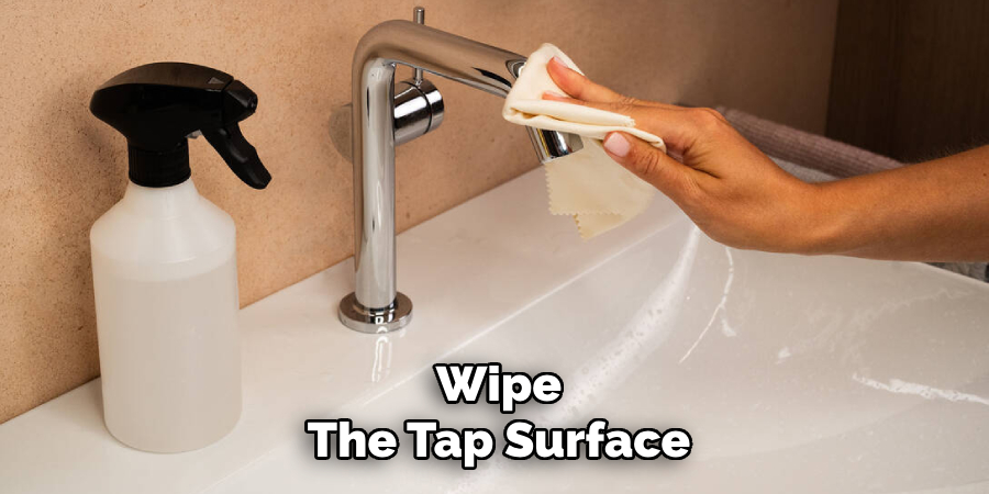 Wipe
The Tap Surface