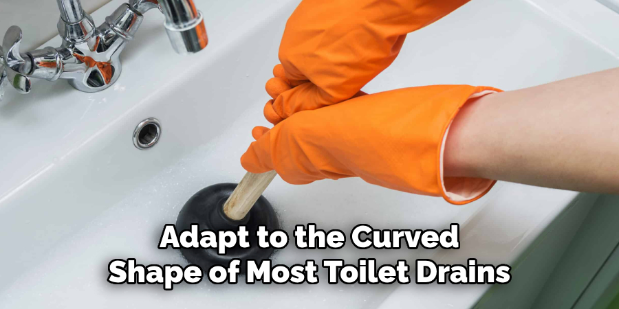 Adapt to the Curved
Shape of Most Toilet Drains