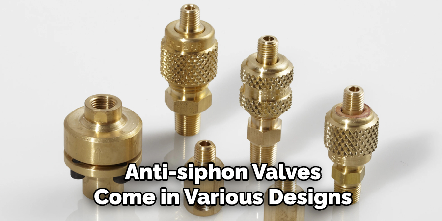 Anti-siphon Valves
Come in Various Designs