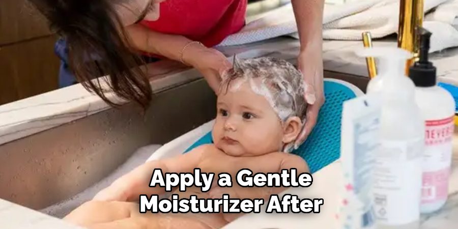 Apply a Gentle
Moisturizer After