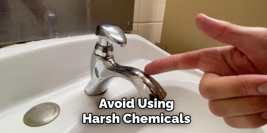 Avoid Using Harsh Chemicals