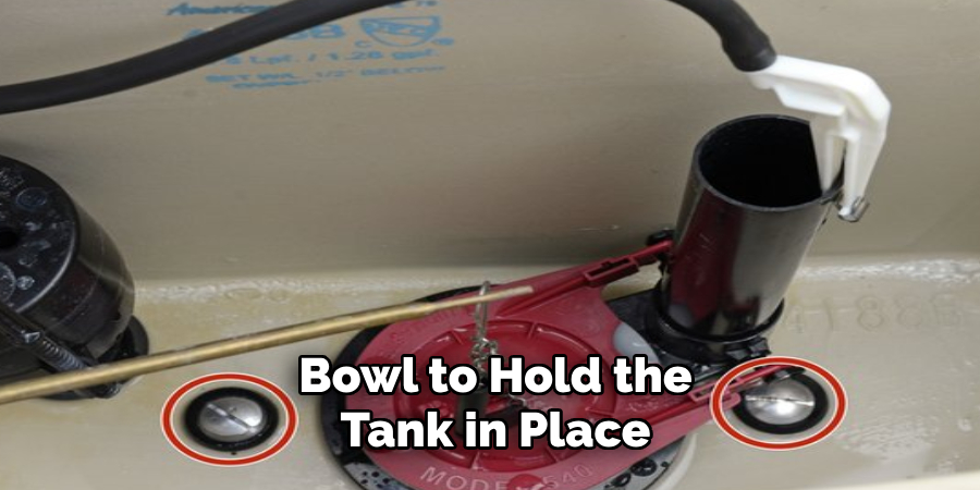 Bowl to Hold the 
Tank in Place 