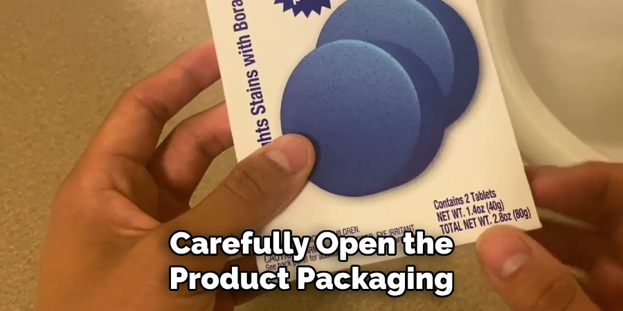 Carefully Open the Product Packaging