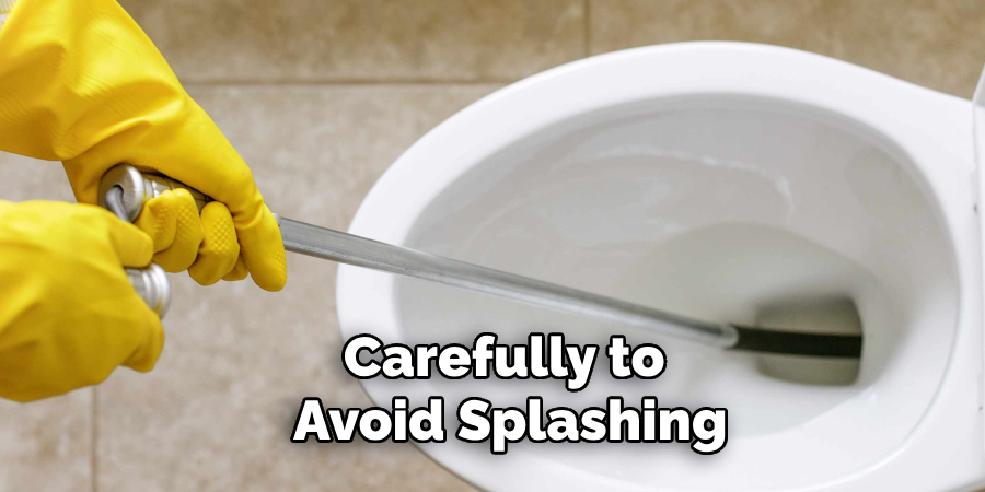 Carefully to
Avoid Splashing