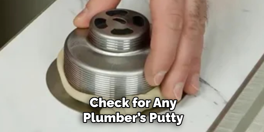 Check for Any
Plumber’s Putty