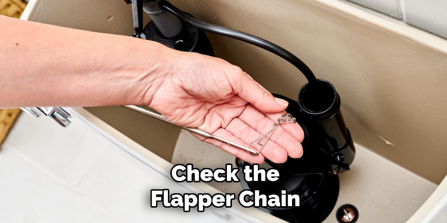 Check the
Flapper Chain