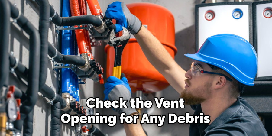 Check the Vent Opening for Any Debris