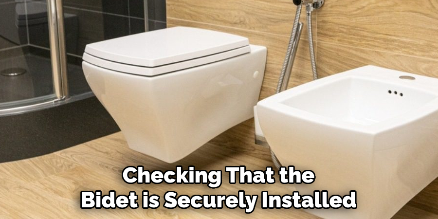 Checking That the Bidet is Securely Installed
