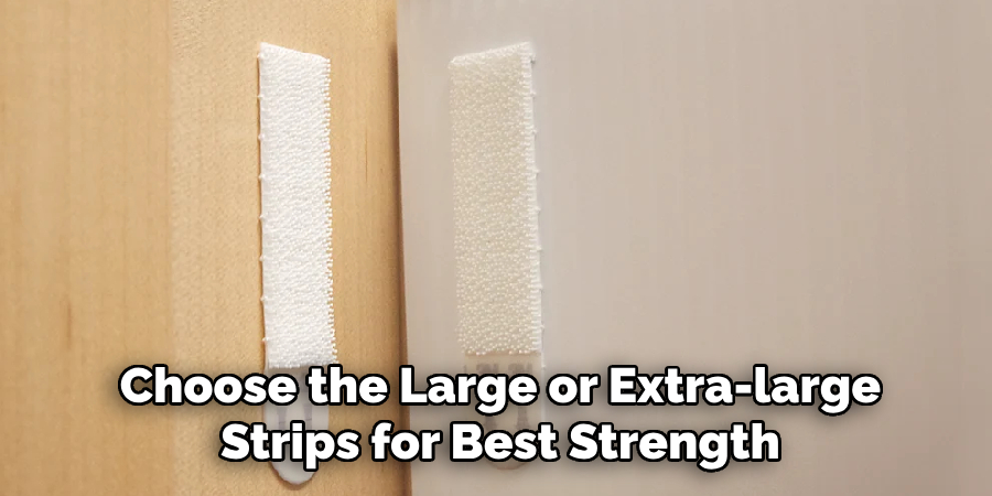 Choose the Large or Extra-large
Strips for Best Strength