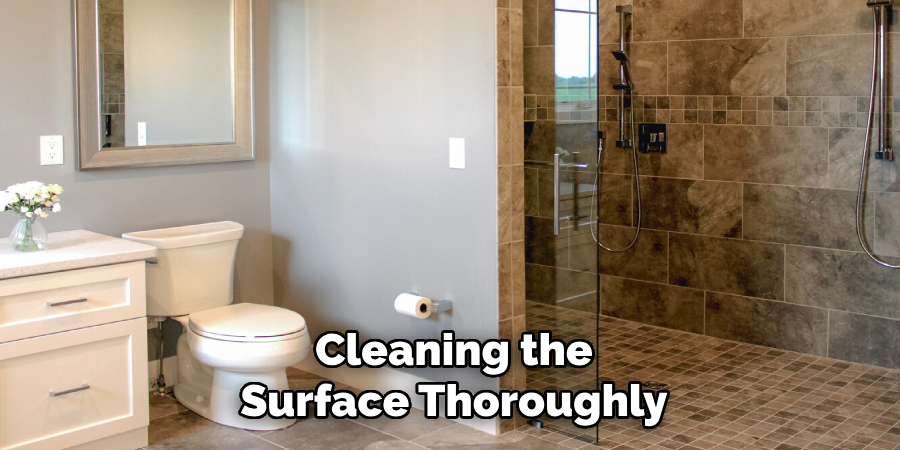 Cleaning the Surface Thoroughly