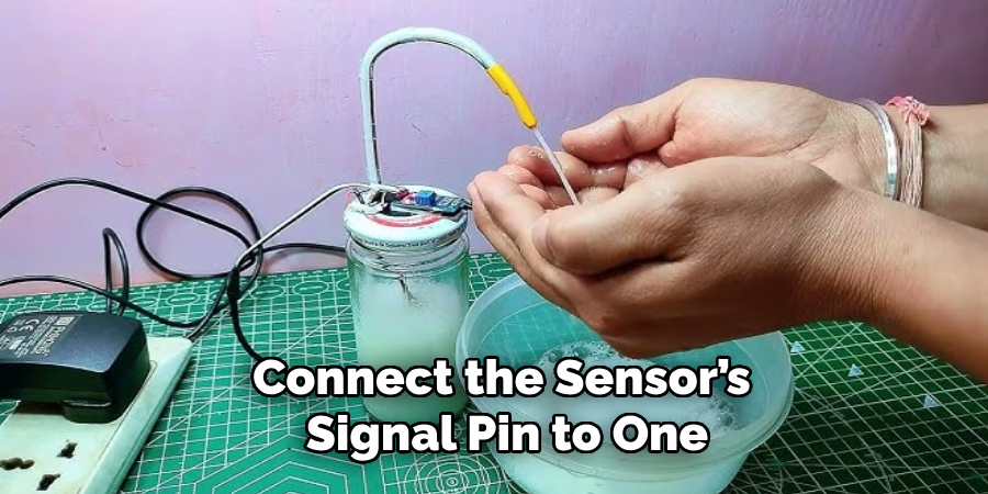 Connect the Sensor’s 
Signal Pin to One