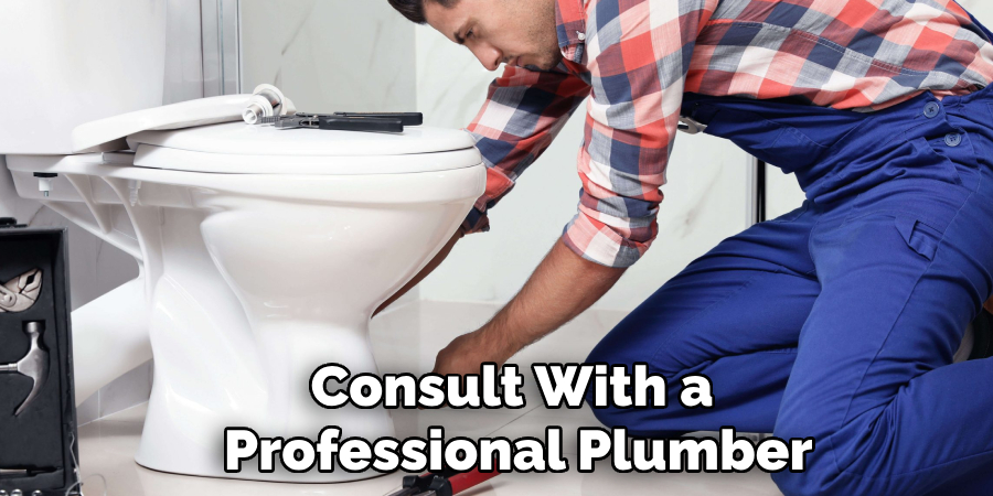 Consult With a 
Professional Plumber