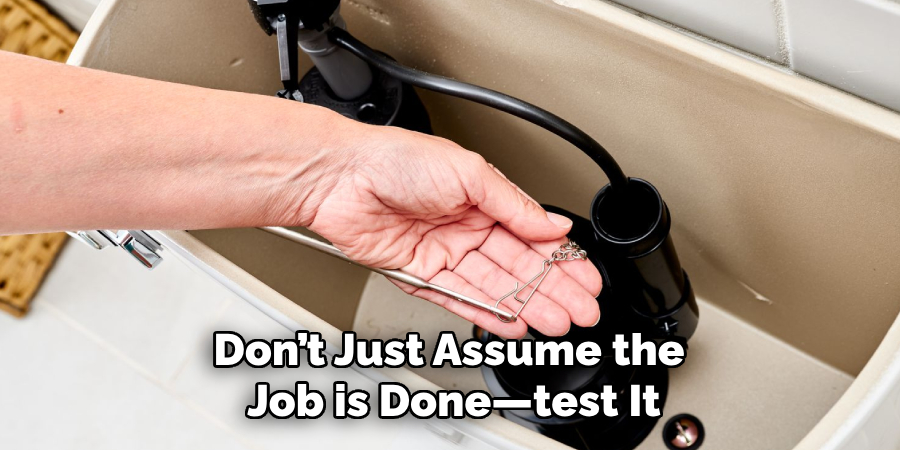 Don’t Just Assume the 
Job is Done—test It