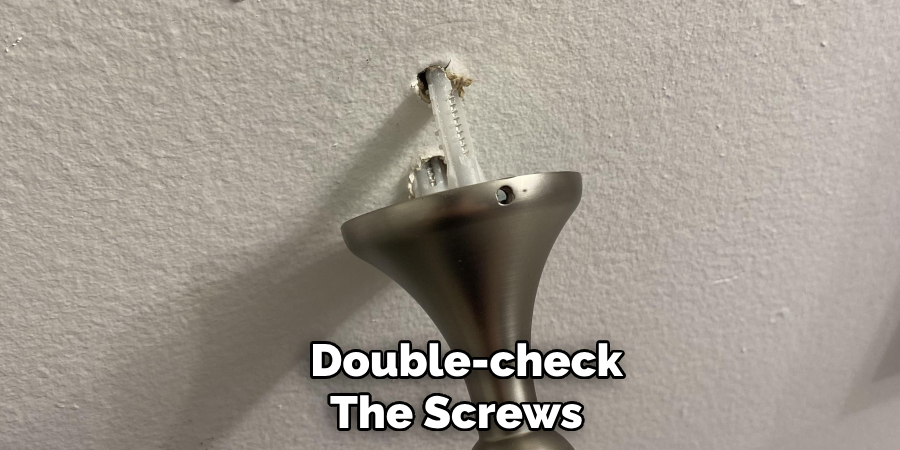 Double-check
The Screws
