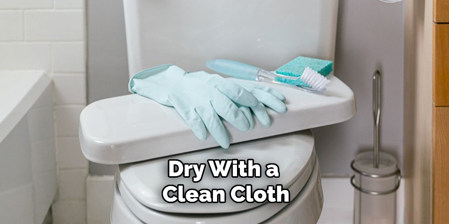 Dry With a 
Clean Cloth