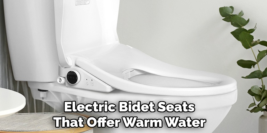 Electric Bidet Seats 
That Offer Warm Water 