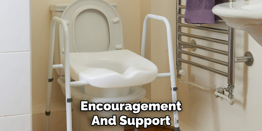 Encouragement
And Support