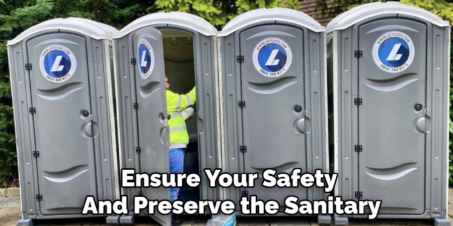Ensure Your Safety
And Preserve the Sanitary