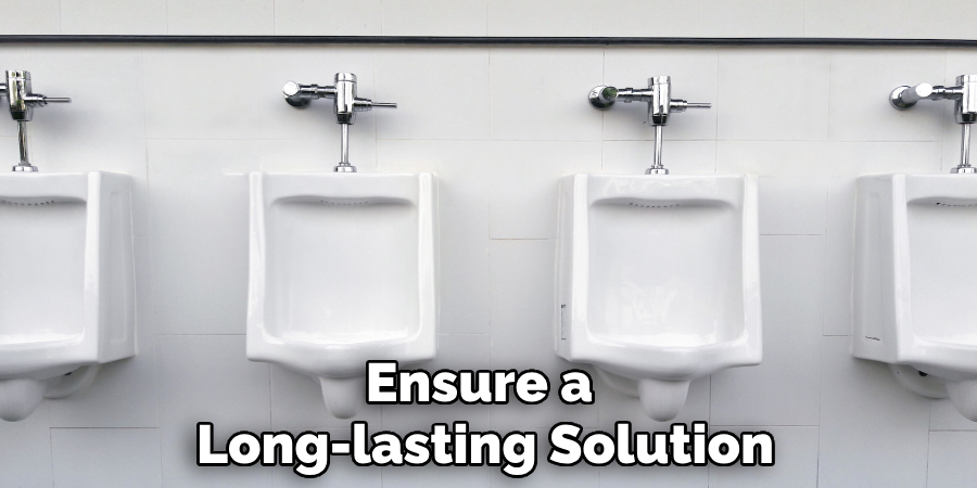 Ensure a
Long-lasting Solution