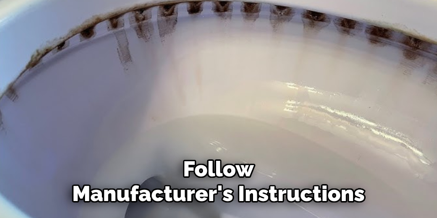 Follow Manufacturer's Instructions