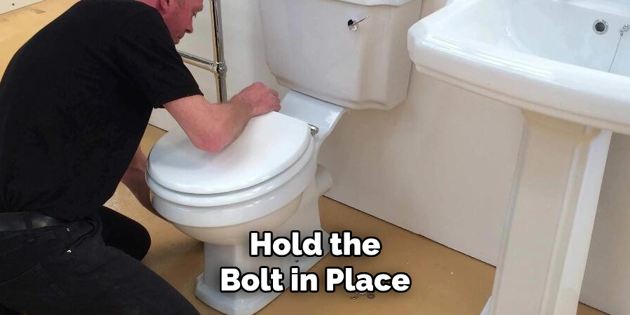 Hold the Bolt in Place