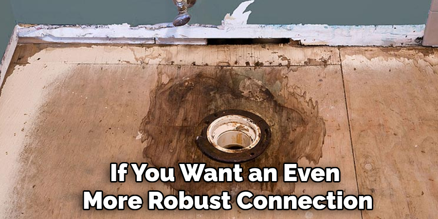 If You Want an Even
More Robust Connection