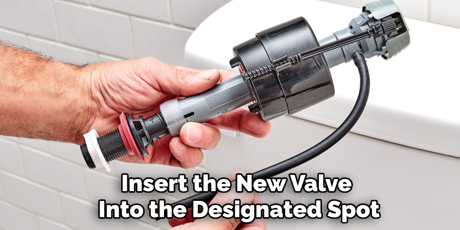 Insert the New Valve
Into the Designated Spot